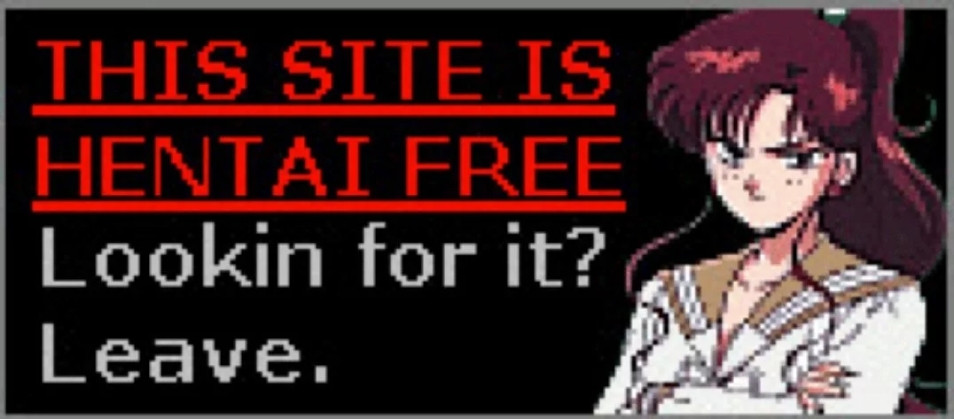 THIS SITE IS HENTAI FREE. Lookin' for it? Leave.